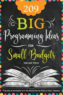 209 grandes idées de programmation pour petits budgets - 209 Big Programming Ideas for Small Budgets