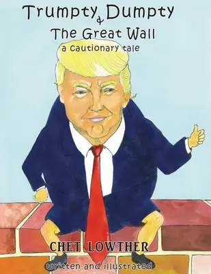 Trumpty Dumpty et la Grande Muraille : Un récit édifiant - Trumpty Dumpty and The Great Wall: A Cautionary Tale