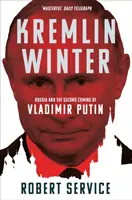 L'hiver du Kremlin : La Russie et le second avènement de Vladimir Poutine - Kremlin Winter: Russia and the Second Coming of Vladimir Putin