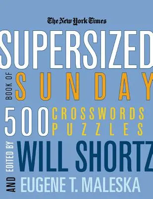 Le livre des mots croisés du dimanche du New York Times : 500 énigmes - The New York Times Supersized Book of Sunday Crosswords: 500 Puzzles
