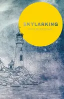 Skylarking : Une fiction saisissante ancrée dans l'amitié et le désir des adolescents - Skylarking: Striking Fiction Rooted in Adolescent Friendship and Desire