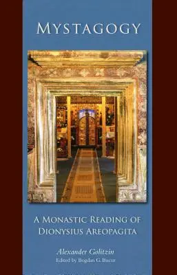 Mystagogie : Une lecture monastique de l'Aréopagite de Denys - Mystagogy: A Monastic Reading of Dionysius Areopagita