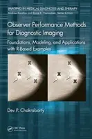 Méthodes de performance des observateurs pour l'imagerie diagnostique : Fondations, modélisation et applications avec des exemples basés sur R - Observer Performance Methods for Diagnostic Imaging: Foundations, Modeling, and Applications with R-Based Examples