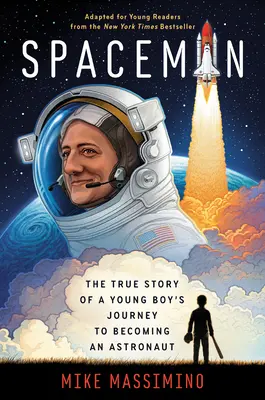 Spaceman (adapté pour les jeunes lecteurs) : L'histoire vraie du parcours d'un jeune garçon pour devenir astronaute - Spaceman (Adapted for Young Readers): The True Story of a Young Boy's Journey to Becoming an Astronaut