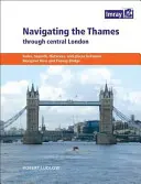 Naviguer sur la Tamise à travers le centre de Londres : Règles, dangers, distances et lieux entre Margaret Ness et Putney Bridge - Navigating the Thames Through Central London: Rules, Hazards, Distances, and Places Between Margaret Ness and Putney Bridge