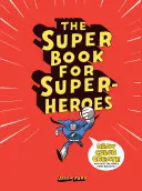 Le Super Livre des Super Héros - The Super Book for Super Heroes