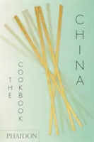 La Chine : Le livre de cuisine - China: The Cookbook