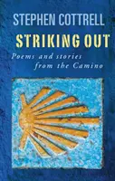 Striking Out : Poèmes et histoires du Camino - Striking Out: Poems and Stories from the Camino