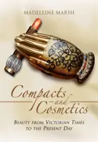 Les poudriers et les cosmétiques : La beauté de l'époque victorienne à nos jours - Compacts and Cosmetics: Beauty from Victorian Times to the Present Day