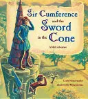 Sir Cumference et l'épée dans le cône - Sir Cumference and the Sword in the Cone