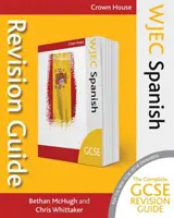 Guide de révision GCSE Wjec pour l'espagnol - Wjec GCSE Revision Guide Spanish