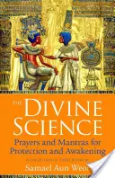 La science divine : Prières et mantras pour la protection et l'éveil - The Divine Science: Prayers and Mantras for Protection and Awakening