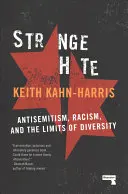 Strange Hate : Antisémitisme, racisme et limites de la diversité - Strange Hate: Antisemitism, Racism and the Limits of Diversity