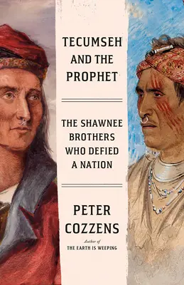 Tecumseh et le prophète : La lutte héroïque pour le cœur de l'Amérique - Tecumseh and the Prophet: The Heroic Struggle for America's Heartland