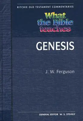 Ce que la Bible enseigne - Genèse : Wtbt Vol 1 OT Genesis - What the Bible Teaches - Genesis: Wtbt Vol 1 OT Genesis