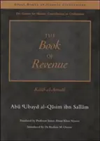 Le livre des recettes : Kitab Al-Amwal - The Book of Revenue: Kitab Al-Amwal