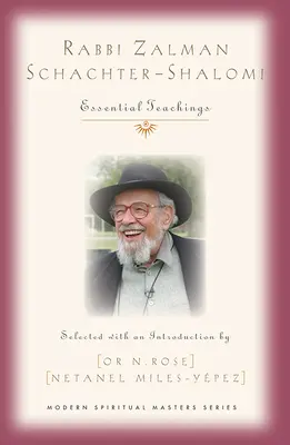 Rabbi Zalman Schachter-Shalomi : Enseignements essentiels - Rabbi Zalman Schachter-Shalomi: Essential Teachings