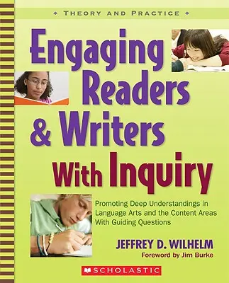 Engager les lecteurs et les écrivains avec l'enquête : Promouvoir une compréhension approfondie dans les arts du langage et les matières enseignées à l'aide de questions guides - Engaging Readers & Writers with Inquiry: Promoting Deep Understandings in Language Arts and the Content Areas with Guiding Questions