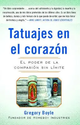 Tatuajes En El Corazon : El Poder de la Compasin Sin Lmite = Tatouages sur le cœur - Tatuajes En El Corazon: El Poder de la Compasin Sin Lmite = Tattoos on the Heart