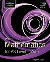 WJEC Mathematics for AS Level : Pure - WJEC Mathematics for AS Level: Pure