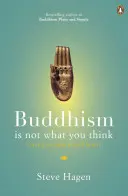 Le bouddhisme n'est pas ce que vous pensez - Trouver la liberté au-delà des croyances - Buddhism is Not What You Think - Finding Freedom Beyond Beliefs