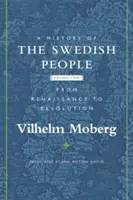 Histoire du peuple suédois, 2 : Volume II : De la Renaissance à la Révolution - A History of the Swedish People, 2: Volume II: From Renaissance to Revolution