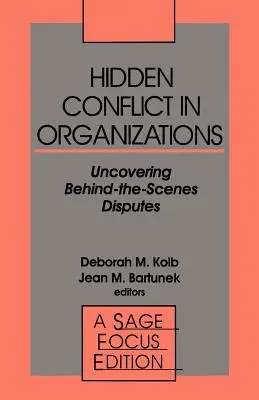 Les conflits cachés dans les organisations : Les conflits cachés dans les organisations : découvrir les différends qui se déroulent en coulisses - Hidden Conflict in Organizations: Uncovering Behind-The-Scenes Disputes