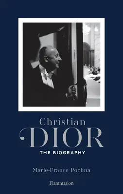 Christian Dior : Le destin : La biographie autorisée - Christian Dior: Destiny: The Authorized Biography