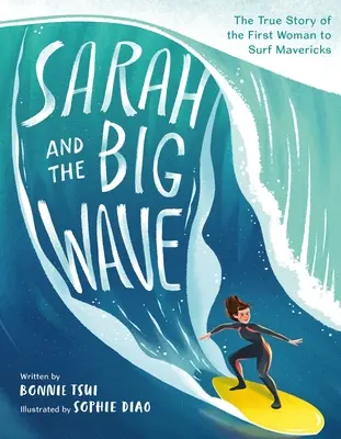 Sarah et la grande vague : L'histoire vraie de la première femme à avoir surfé sur Mavericks - Sarah and the Big Wave: The True Story of the First Woman to Surf Mavericks