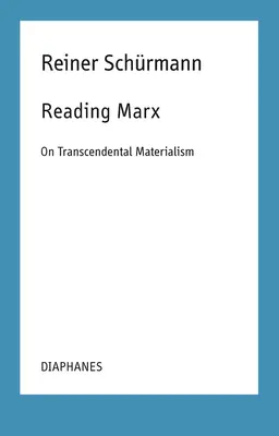 Lire Marx : Le matérialisme transcendantal - Reading Marx: On Transcendental Materialism