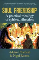 L'amitié de l'âme : Une théologie pratique de la direction spirituelle - Soul Friendship: A Practical Theology of Spiritual Direction