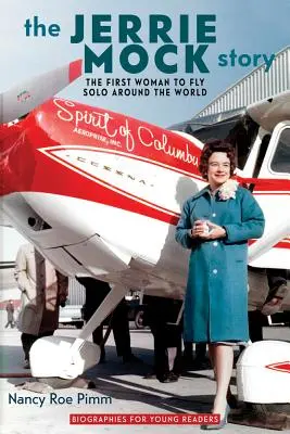 L'histoire de Jerrie Mock : La première femme à voler en solitaire autour du monde - The Jerrie Mock Story: The First Woman to Fly Solo around the World