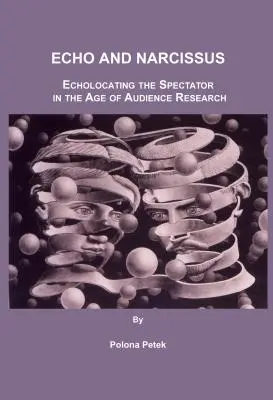 Echo et Narcisse : l'écholocalisation du spectateur à l'ère des études d'audience - Echo and Narcissus: Echolocating the Spectator in the Age of Audience Research