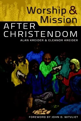 Culte et mission après la chrétienté - Worship and Mission After Christendom
