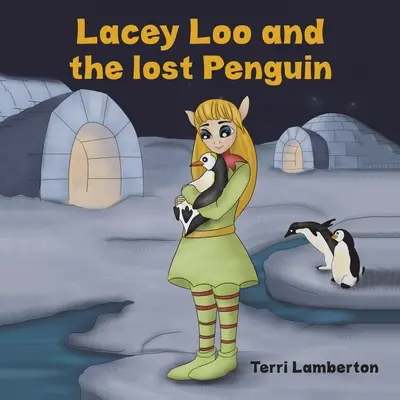 Lacey Loo et le pingouin perdu - Lacey Loo and the Lost Penguin