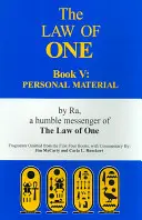 La loi de l'un : Livre V : matériel personnel - The Law of One: Book V: Personal Material
