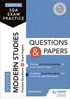 Pratique essentielle de l'examen SQA : Higher Modern Studies Questions and Papers (Questions et examens sur les études modernes supérieures) - Essential SQA Exam Practice: Higher Modern Studies Questions and Papers