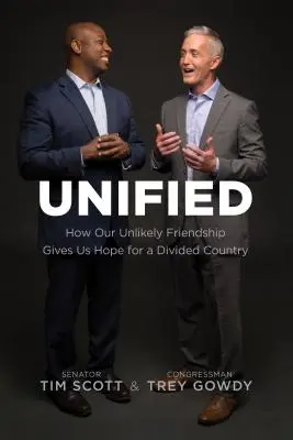 Unified : Comment notre amitié improbable nous donne de l'espoir pour un pays divisé - Unified: How Our Unlikely Friendship Gives Us Hope for a Divided Country