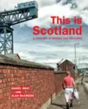 Voici l'Écosse : Un pays en mots et en images - This Is Scotland: A Country in Words and Pictures