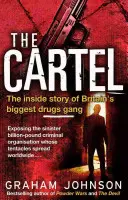 Le Cartel : L'histoire intérieure du plus grand gang de trafiquants de drogue de Grande-Bretagne - The Cartel: The Inside Story of Britain's Biggest Drugs Gang