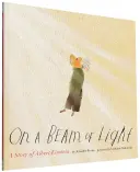 Sur un rayon de lumière : Une histoire d'Albert Einstein (Livre d'Albert Einstein pour les enfants, Livres sur les scientifiques pour les enfants, Biographies pour les enfants, Livres sur les scientifiques pour les enfants, Livres sur les scientifiques pour les enfants) - On a Beam of Light: A Story of Albert Einstein (Albert Einstein Book for Kids, Books about Scientists for Kids, Biographies for Kids, Kids