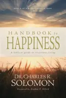 Manuel du bonheur : Un guide biblique pour une vie victorieuse - Handbook to Happiness: A Biblical Guide to Victorious Living