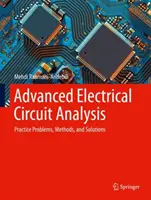 Analyse avancée des circuits électriques : Problèmes pratiques, méthodes et solutions - Advanced Electrical Circuit Analysis: Practice Problems, Methods, and Solutions