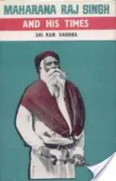 Maharana Raj Singh et son époque - Maharana Raj Singh and His Times