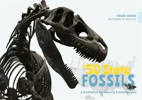 Les 50 fossiles de l'État : Un guide pour les paléontologues en herbe - The 50 State Fossils: A Guidebook for Aspiring Paleontologists