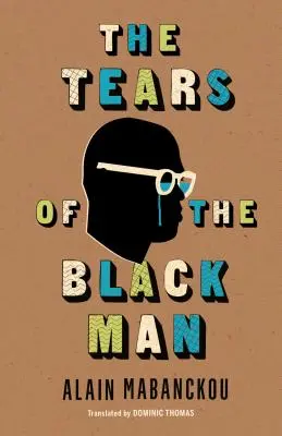 Les larmes de l'homme noir - The Tears of the Black Man