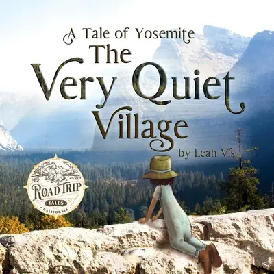 Le village très tranquille : Un conte de Yosemite - The Very Quiet Village: A Tale of Yosemite