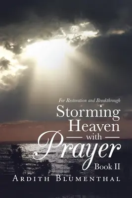 A l'assaut du ciel avec le livre de prières Ii : Pour la restauration et la percée - Storming Heaven with Prayer Book Ii: For Restoration and Breakthrough