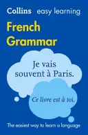 Collins Easy Learning French - Apprentissage facile de la grammaire française - Collins Easy Learning French - Easy Learning French Grammar