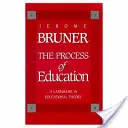 Le processus d'éducation : Édition révisée - The Process of Education: Revised Edition